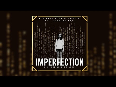 Wolfgang Lohr & Balduin - Imperfection (Duke Skellington Remix)