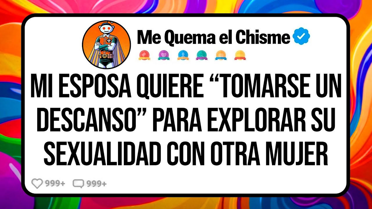 Mi ESPOSA Quiere “Tomarse un Descanso” para Explorar su Sexualidad con Otra Mujer