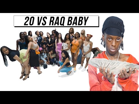 20 WOMEN VS 1 RAPPER: RAQBABY