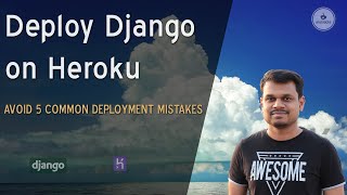 Django Heroku Deployment Tutorial and 5 Common Mistakes