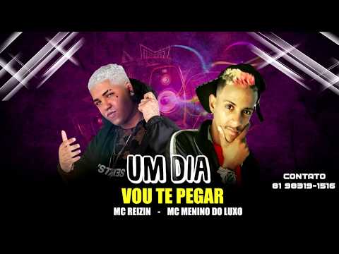 MC REIZIN   MC MENINO DO LUXO    UM DIA VOU TE PEG1080P HD