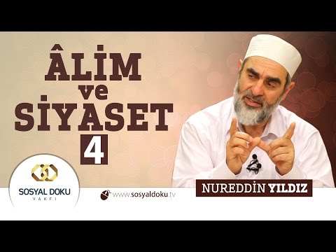 70) Hadislerle Diriliş - ÂLİM ve SİYASET (4) - Nureddin Yıldız - Sosyal Doku Vakfı
