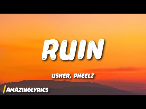 USHER, Pheelz - Ruin (Lyrics)