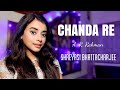 Chanda Re (Cover) - Shreyasi Bhattacharjee | A.R. Rahman | Sapnay | Hariharan | Sadhna Sargam | HD