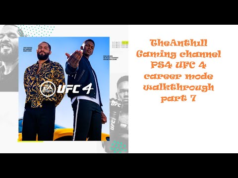 TheAnthill Gaming channel PS4 UFC 4 career mode walkthrough part 7