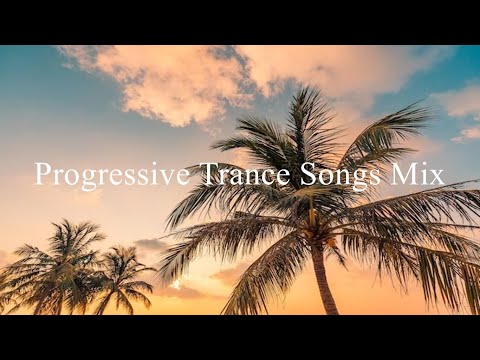 Progressive Trance Songs Mix 2023