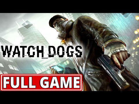 Watch Dogs - FULL GAME walkthrough | Longplay