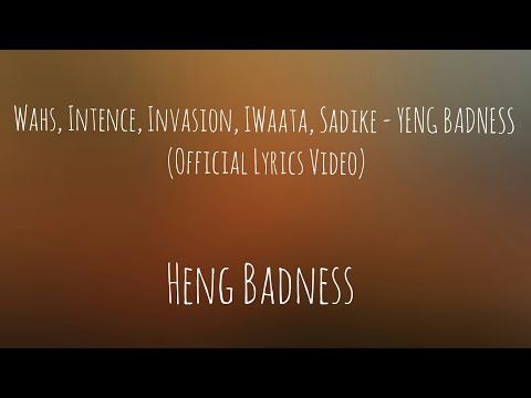 Wahs, Intence, Invasion, IWaata, Sadike - YENG BADNESS (Official Lyrics Video)