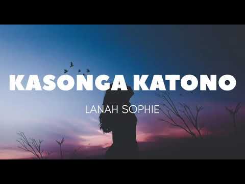 KASONGA KATONO _LANAH SOPHIE (official lyrics video 2022)