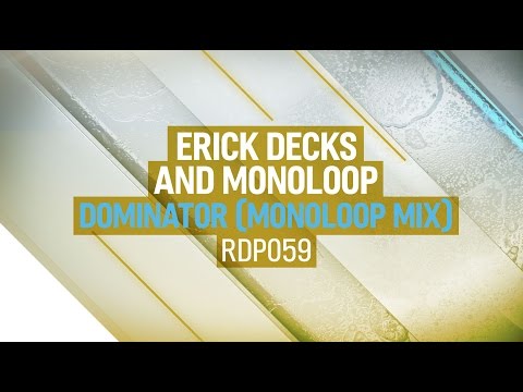 Erick Decks and Monoloop - Dominator (Monoloop Mix)