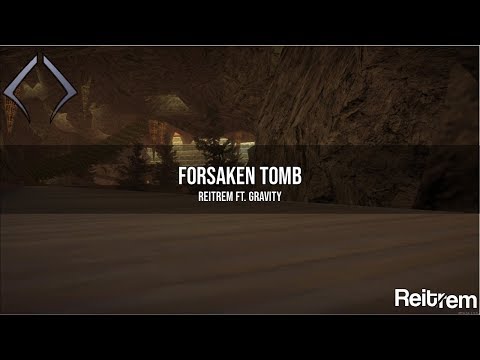 [DM] Reitrem ft. Gravity - Forsaken Tomb
