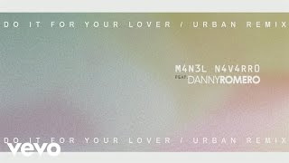 Manel Navarro - Do It for Your Lover (Urban Remix) [Audio] ft. Danny Romero