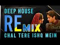 Chal Tere Ishq Mein Deep house Remix || Gadar 2 || DJ Jit Remixer