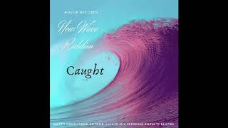 Caught- Sly (New Wave Riddim)