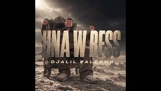 Djalil Palermo - Hna ou bess (Official Lyrics Video)