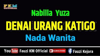 Download lagu Nabilla Yuza - DENAI URANG KATIGO ( KARAOKE ) mp3