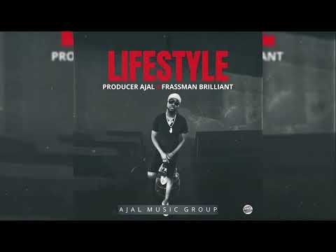 Producer Ajal & Frassman Brilliant - Lifestyle (Official Audio)
