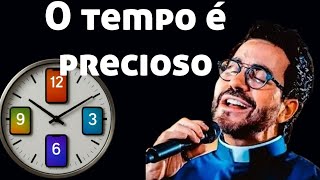 O TEMPO É PRECIOSO NOSSA RIQUEZA: Não Gaste com o Celular Priorize o Que Importa | Pe. Fábio de Melo