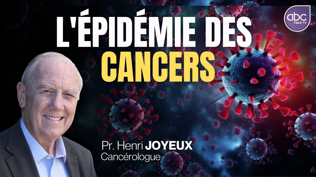 L'épidémie des Cancers (ce que tout le monde pense tout bas) - Pr Henri Joyeux