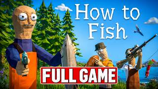 How to Fish – Full Game Gameplay Walkthrough | No Commentary