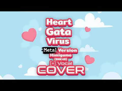[Cover+Vocal] Heart Gata Virus - Mimigumo (BNK48) [Metal Version]