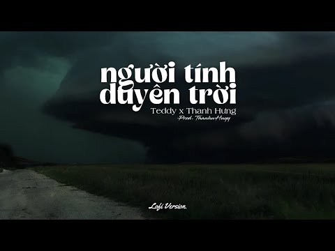 Người Tính Duyên Trời - Teddy x Thanh Huyy x Kiyoshi Phan Music「Lo - Fi Ver.」 / Lyrics Video