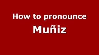 How to pronounce Muñiz