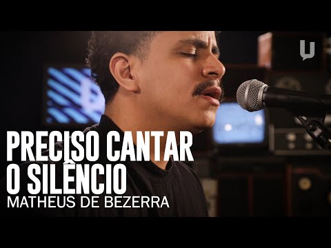 Matheus de Bezerra - Preciso cantar o silêncio - #canja @MatheusdeBezerra