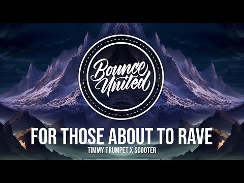 Timmy Trumpet x Scooter - For Those About To Rave