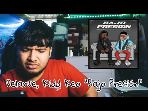 Delarue, Kidd Keo "Bajo Presión" Reaction & Review