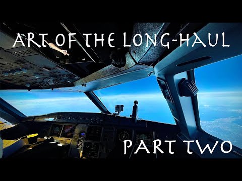 Cockpit Casual - Art of the Long-haul (Part Two)