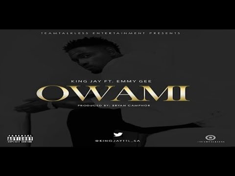 King Jay – “Owami” ft. Emmy Gee (Prod. by Chinchila)