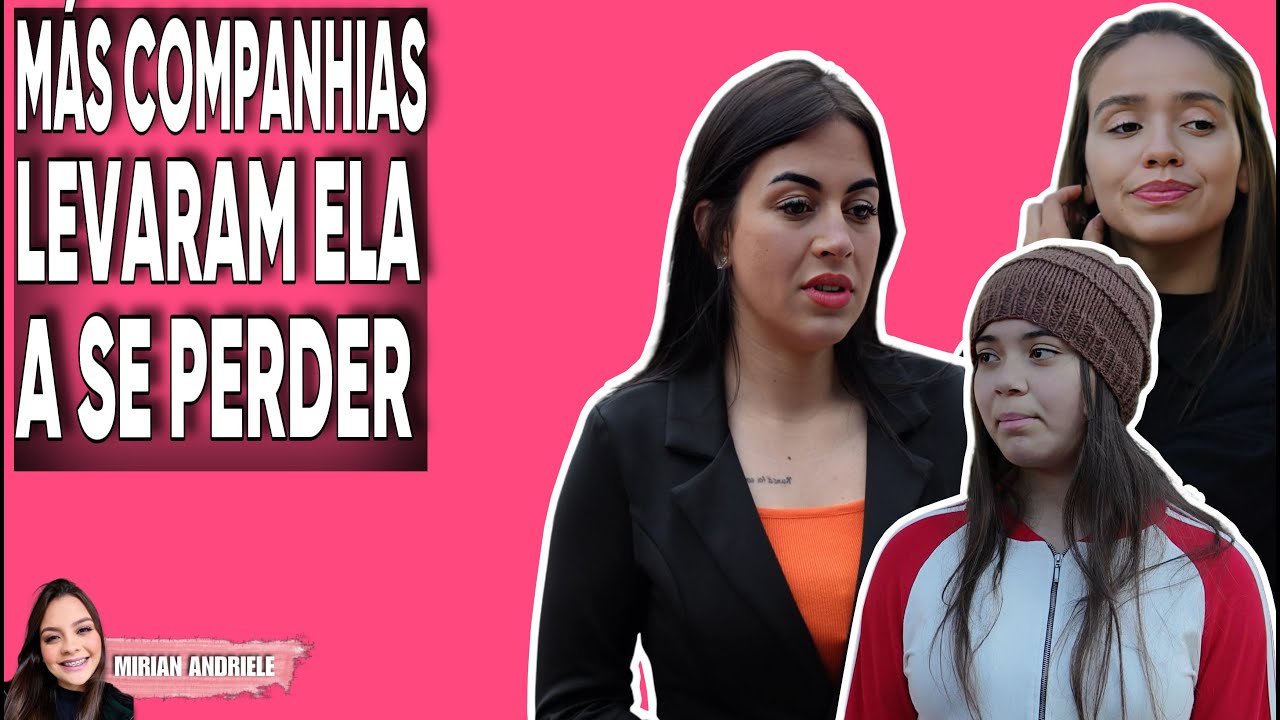 Más companhias levaram ela se perder