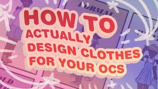 Use these tips to design MEMORABLE outfits for your OC