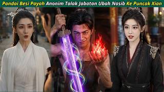Download lagu Pandai Besi Tak Berguna Anonim Tolak Jadi Pejabat Ubah Takdir Melangkah Ke Puncak Dunia Kultivasi mp3