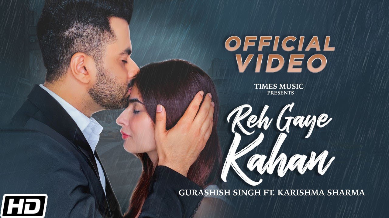 REH GAYE KAHAN LYRICS – GURASHISH SINGH - KARISHMA SHARMA