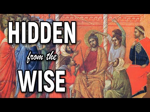 Hidden from the Wise