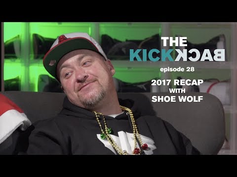The Kickback: Ep. 28 - 2017 Recap with Shoe Wolf