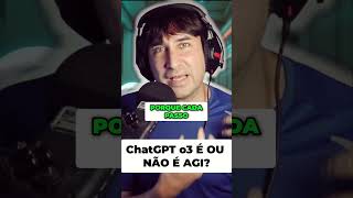 ChatGPT o3 é Ou Não É AGI? É Uma Super Inteligência?  #inteligenciaartificial #chatgpt #agi