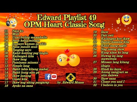 Edward Playlist 49 OPM Heart Classic Song |  OPM Baliktanaw Love Song 