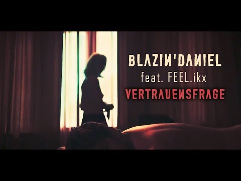 ► VERTRAUENSFRAGE ◄ [Musikvideo] | BLAZIN'DANIEL feat. Feel.ikx