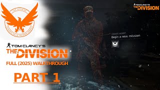 The Division - full walkthrough 2025 - PART 1 (All Missions & Side Quests, No Commentary)