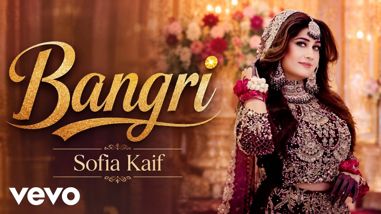 Bangri by Sofia Kaif — Official Music Video