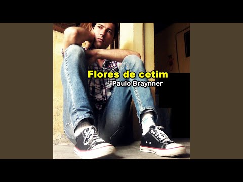 Flores De Cetim - Paulo Braynner