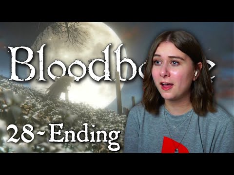 I ACTUALLY FINISHED BLOODBORNE - All 3 Endings | Part 28