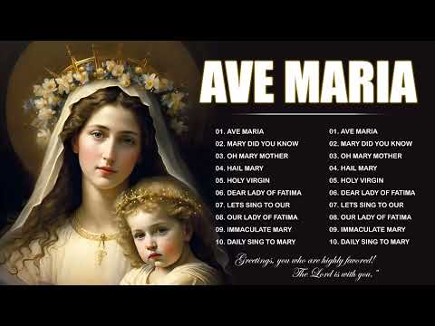 Holy Mother of God  Marian Hymns and Catholic Songs 🙏 Ave Maria 💗