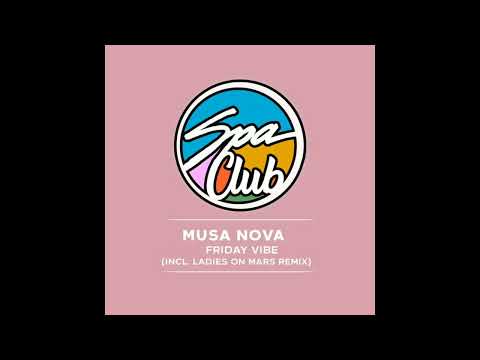 Musa Nova - Friday Vibe (Ladies On Mars Remix) [Spa Club]