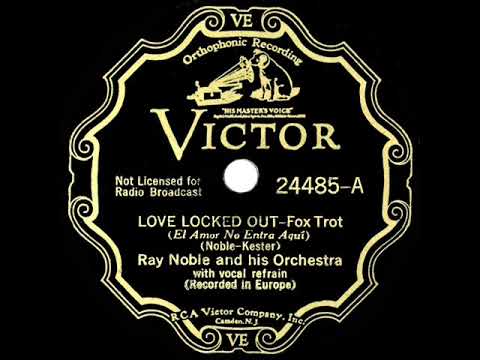 1933 Ray Noble - Love Locked Out (Al Bowlly, vocal)