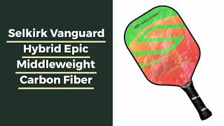 Video thumbnail: Selkirk Vanguard Hybrid Epic Middleweight Carbon Fiber Pickleball Paddle