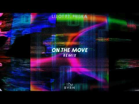 LIZOT ft. PRISKA - On The Move (TOM BVRN Remix)